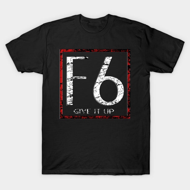 F6 - Give It Up MOBA T-Shirt by rachybattlebot